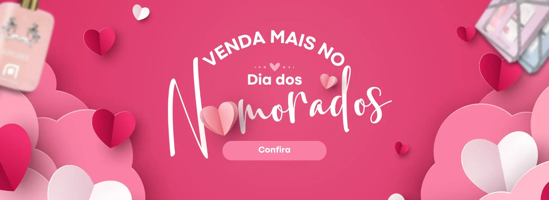 Banner rosa "Venda mais no Dia dos Namorados" com corações e perfumes.
